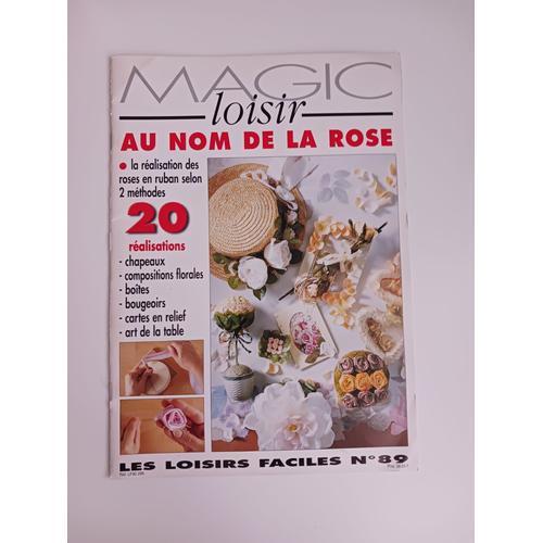 Livre Loisirs Créatifs Magic Loisir N°89 "Au Nom De La Rose"