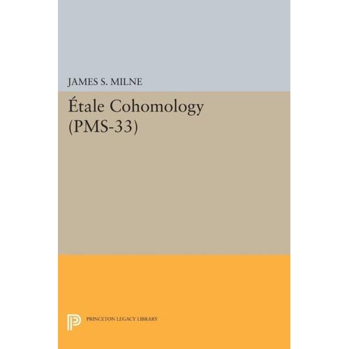 Étale Cohomology (Pms-33), Volume 33