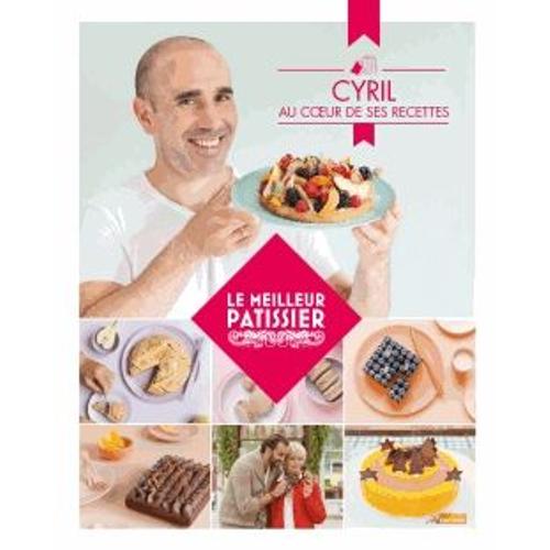 Cyril, Au Coeur De Ses Recettes