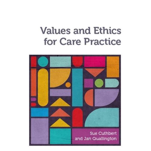 Values And Ethics For Care Practice