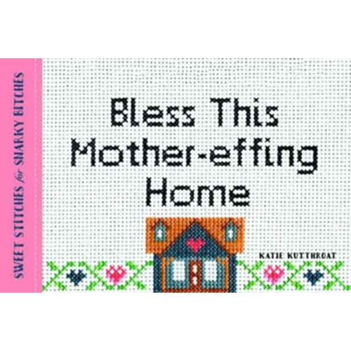 Bless This Mother-Effing Home