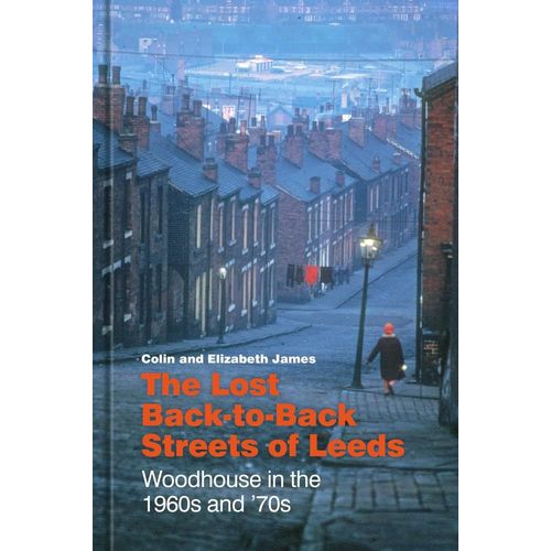The Lost Back-To-Back Streets Of Leeds