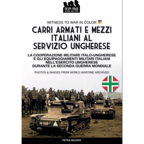 Carri Armati E Mezzi Italiani Al Servizio Ungherese