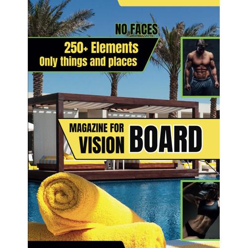 Magazine For Vision Board: Kit Of Pictures And Images For Creation Vision Board To Manifest Your Dreams. Clip Art Book For Women And Men To Visualize Goals And Achieve Success. (Vision Board Clip Art)