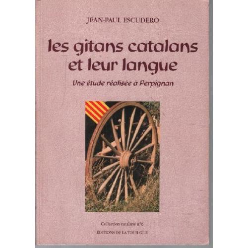 Les Gitans Catalans Et Leur Langue: Une Étude Réalisée À Perpignan (Collection Catalane)