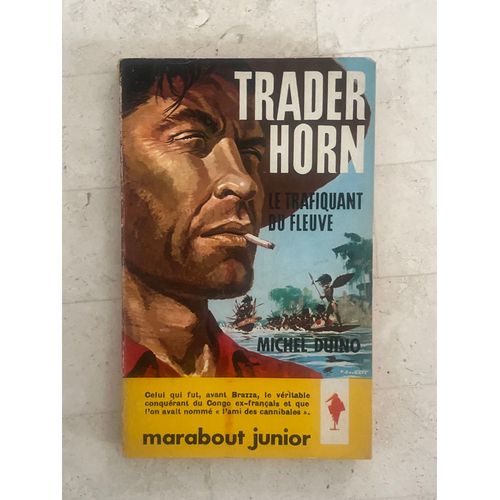 Trader Horn : Le Trafiquant Du Fleuve, De Michel Duino 