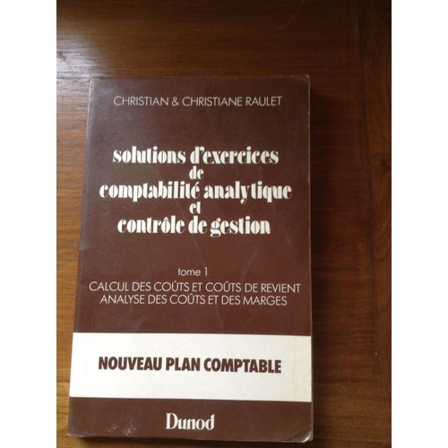 Solutions D'exercices De Comptabilité Analytique Et Contrôle De Gestion Tome 1