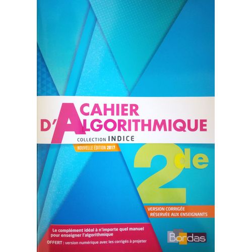 Cahier D'algorithmique 2de - Version Corrigée - Collection Indice