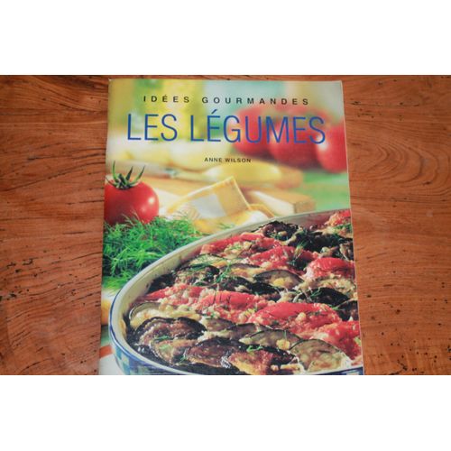 Idées Gourmandes Les Légumes