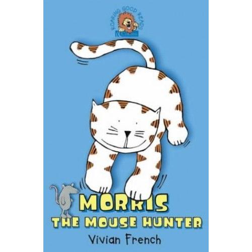 Morris The Mouse Hunter (Roaring Good Reads)