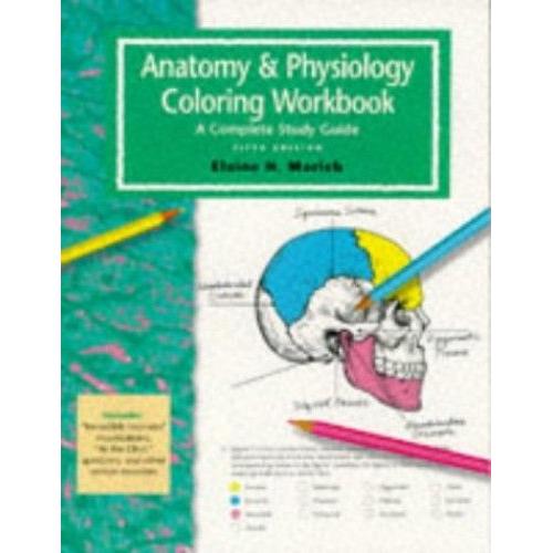 The Anatomy And Physiology Coloring Workbook: A Complete Study Guide (5th Edition)