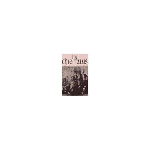 The "Chieftains": The Authorised Biography