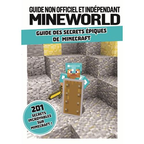 Guide Des Secrets Épiques De Minecraft - Guide Non Officiel Et Indépendant Mineworld