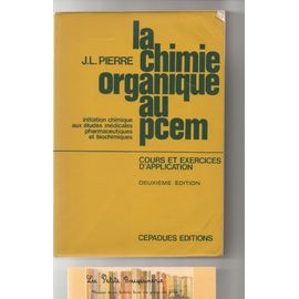 La Chimie Organique Au Pcem: Cours Et Exercices D'application