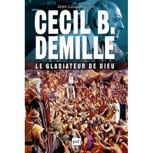 Cecil B. Demille, Le Gladiateur De Dieu