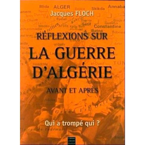Reflexions Sur La Guerre D'algérie Avant Et Après