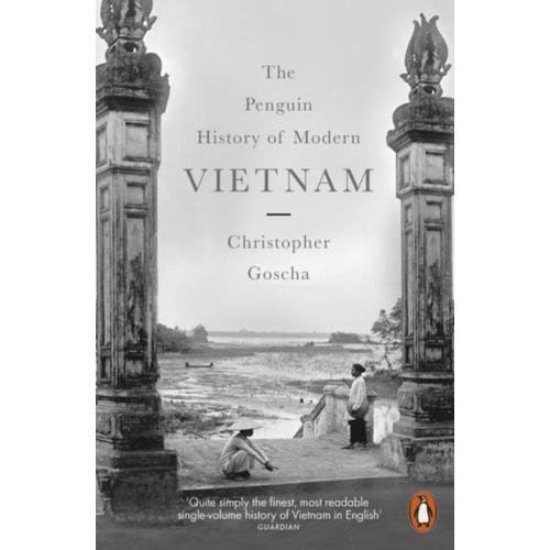 The Penguin History Of Modern Vietnam