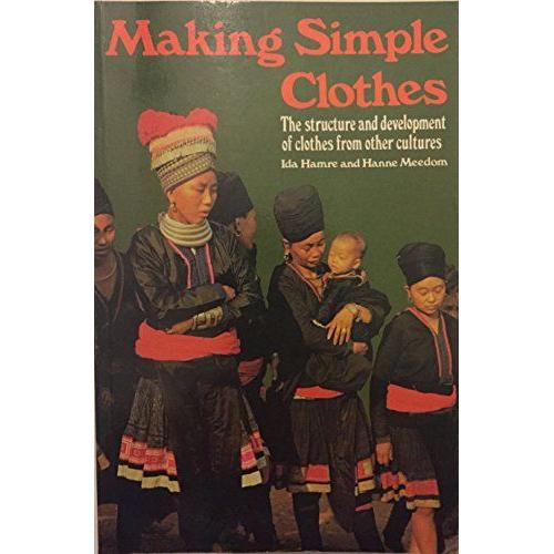 Making Simple Clothes - The Structure And Development Of Clothes From Others Cultures
