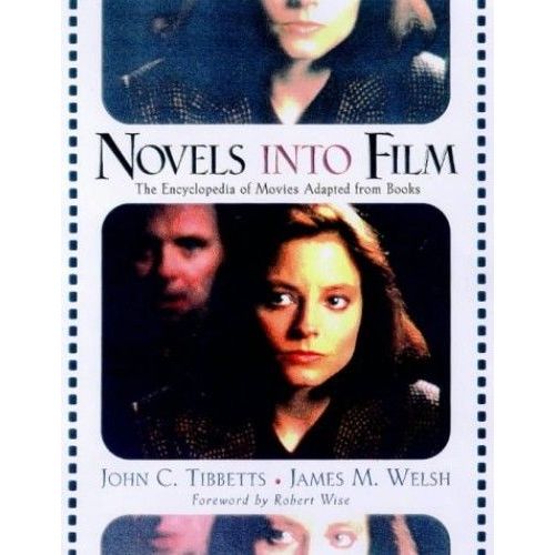 Novels Into Film: Encyclopedia Of Movies Adapted From Books
