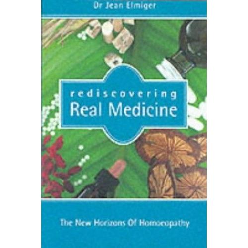 Rediscovering Real Medicine: The New Horizons Of Homeopathy   de Elmiger, Jean   Format Broché (Livre)