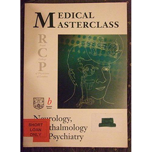 Rcp Mrcp Masterclass: Neurologyopthalmology And Psychiatry Bk. 9 (Medical Masterclass)
