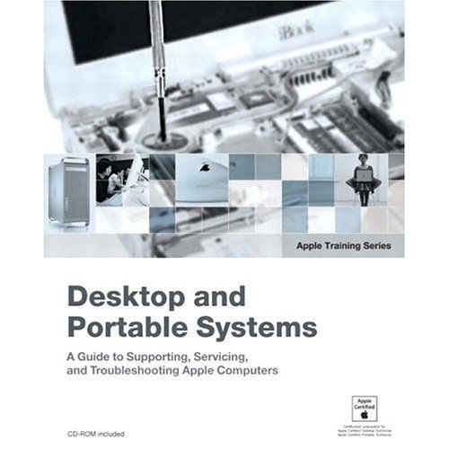 Desktop And Portable Systems:An Applecare Certification Guide
