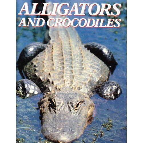 Alligators And Crocodiles (Great Creatures Of The World)