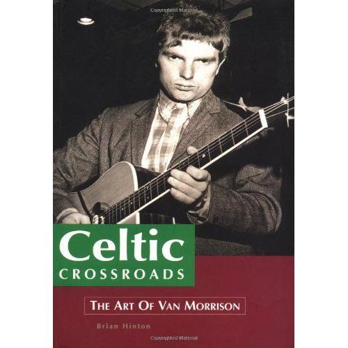 Celtic Crossroads: Art Of Van Morrison (Sanctuary Music Library)