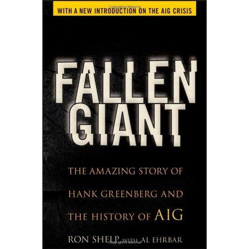 Fallen Giant : The Amazing Story Of Hank Greenberg And The History Of Aig