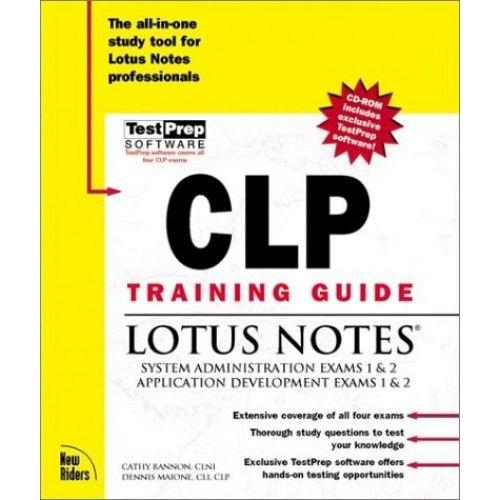 Clp Training Guide: Lotus Notes System Administration And Application Development (Training Guides)