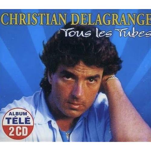 Christian Delagrange : Tous Les Tubes (2cd - 41 Titres)