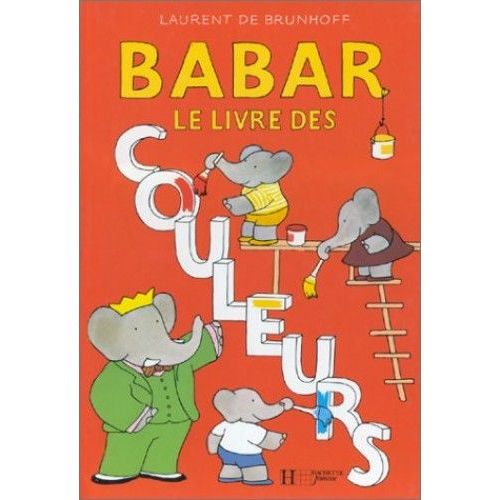 Babar, Tome 1 : Le Livre Des Couleurs
