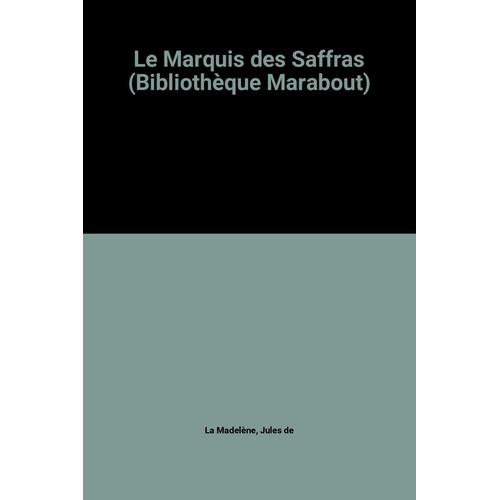 Le Marquis Des Saffras (Bibliothèque Marabout)
