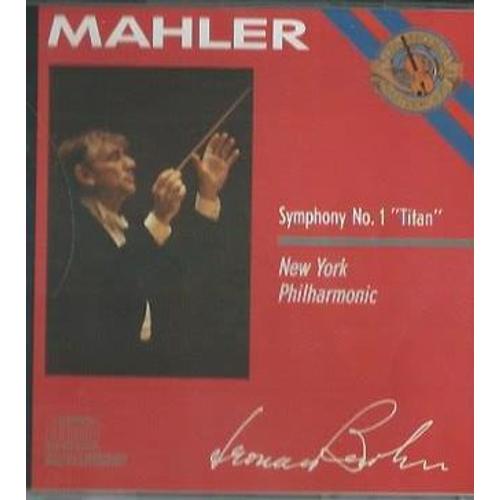 Gustav Mahler 1860-1911 : Symphonie No 1 En Ré Majeur Dite Titan Version Révisée Par New York Philharmonic Orchestre Philharmonique De New York Dir Leonard Bernstein