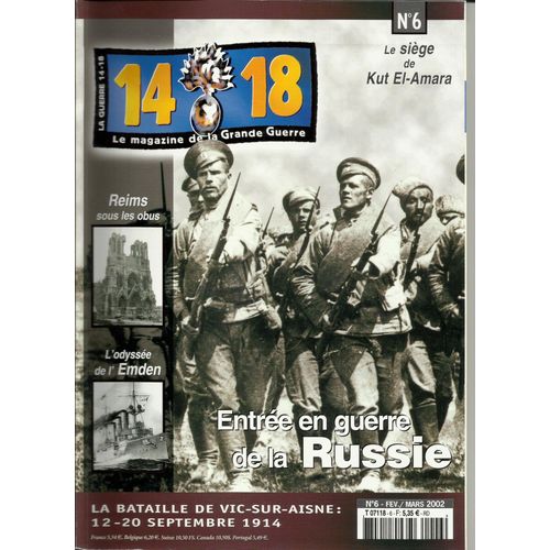 14-18 Le Magazine De La Grande Guerre  N° 6 : Entrée En Guerre De La Russie-Reims Sous Les Obus-L'odyssée De L'emden-La Bataille De Vic-Sur-Aisne 12-20/09/1914