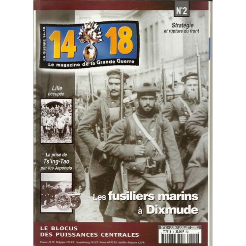 14-18 Le Magazine De La Grande Guerre  N° 2 : Les Fusiliers Marins À Dixmude-Lille Occupée-Le Blocus Des Puuissances Centrales