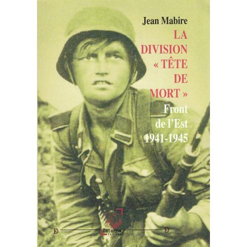 La Division "Tête De Mort", Front De L'est 1941-1945