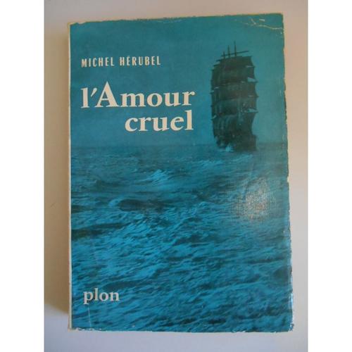 L'amour Cruel / Hérubel, Michel / Réf37732