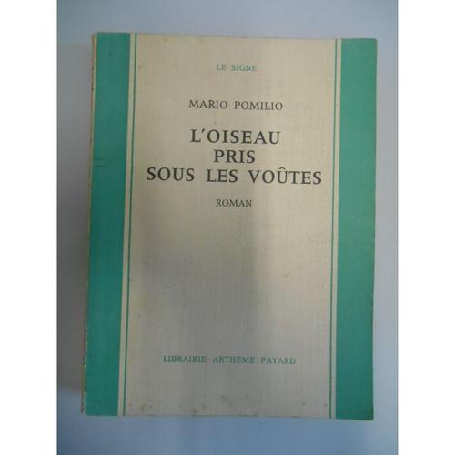 L'oiseau Pris Sous Les Voûtes / Pomilio, Mario / Réf37764