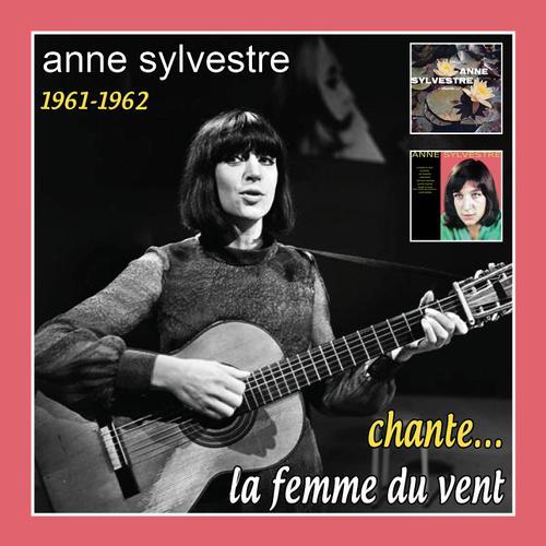 Anne Sylvestre Chante¿ La Femme Du Vent (1961-1962)
