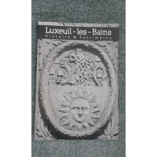 Luxeuil Les Bains Histoire Et Patrimoine