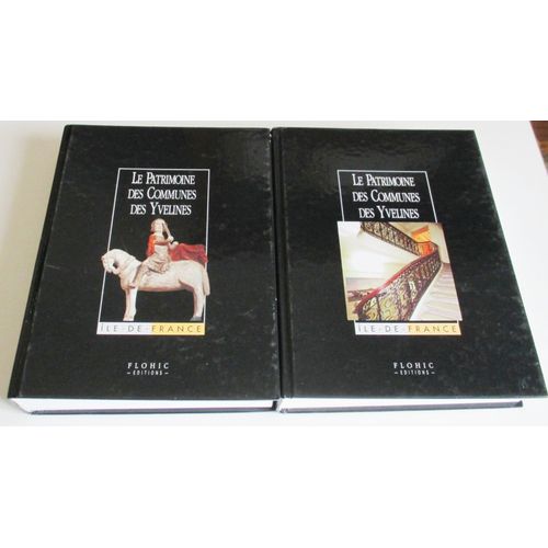 Collection Le Patrimoine Des Communes De France : Le Patrimoine Des Communes Des Yvelines,Ile De France,Tomes 1 Et 2-Exemplaire Numéroté 3068-Editions Flohic 2000-1155 Pages- Sans Le Coffret DOrigine