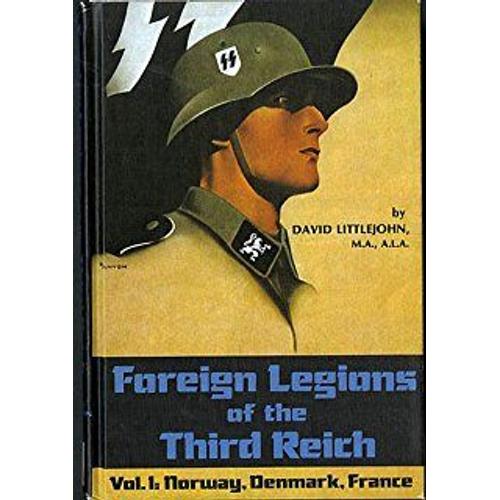 Foreign Legions Of The Third Reich Vol 1.Norway/Denmark/France