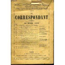 Le Correspondant Tome 274 N° 1572 - -I. Problèmes Américains. ¿ Le Règlementdes Dettes Interalliées. Bernard Fà¿.-Ii. Ibsen Ou L¿Heureux Exil. ¿ A Propos Ducentenaire D¿Ibsen. Lucien ...