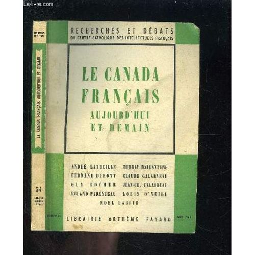 La Canada Francais- Aujourd Hui Et Demain- Cahier N°34 - Recherches Et Debats- Mars 1961