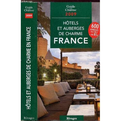 Hotels Et Auberges De Charme France - Guide De Charme 2009