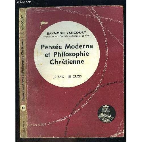 Pensee Moderne Et Philosophie Chretienne- Je Sais Je Crois N°13