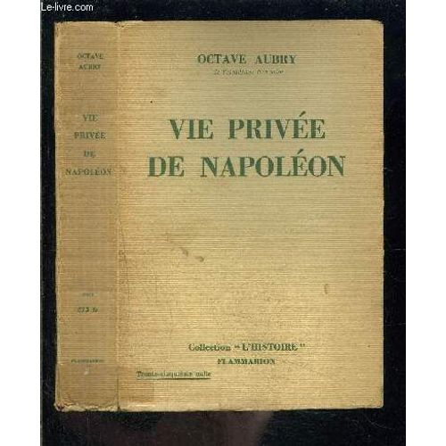 Vie Privee De Napoleon- Collection L Histoire