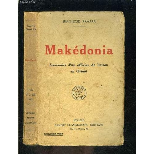 Makedonia- Souvenirs D Un Officier De Liaison En Orient