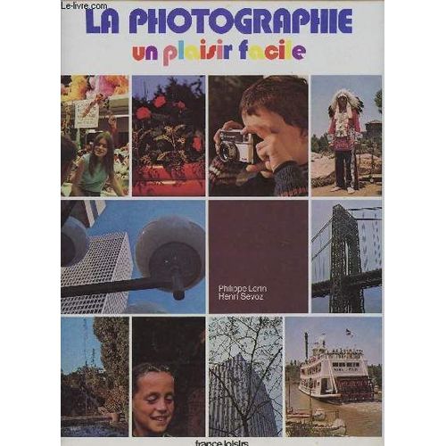 La Photographie - Un Plaisir Facile